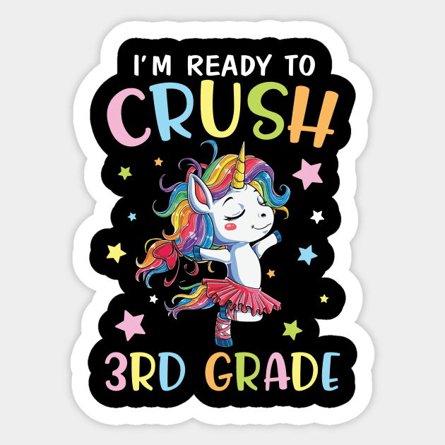 Unicorn Student Back To School I'm Ready To Crush 3rd Grade Sticker by DainaMotteut